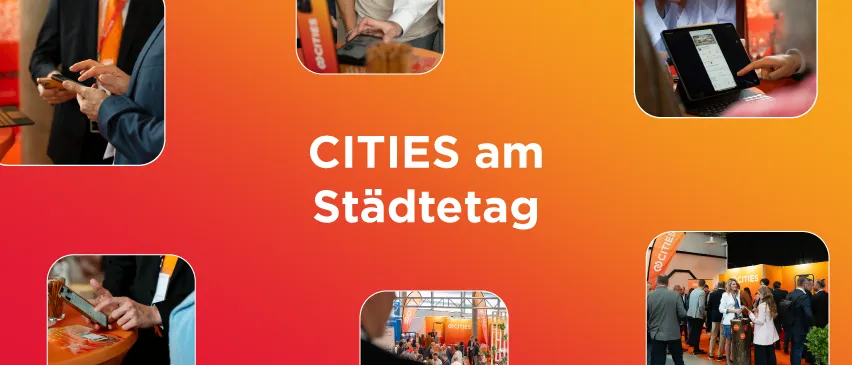 Eine Bildcollage zeigt Menschen, die mit Tablets und Smartphones interagieren. Der zentrale Text lautet 'CITIES am Städtetag'. Umgebende Bilder zeigen verschiedene Fachleute und Besucher bei einer Veranstaltung.