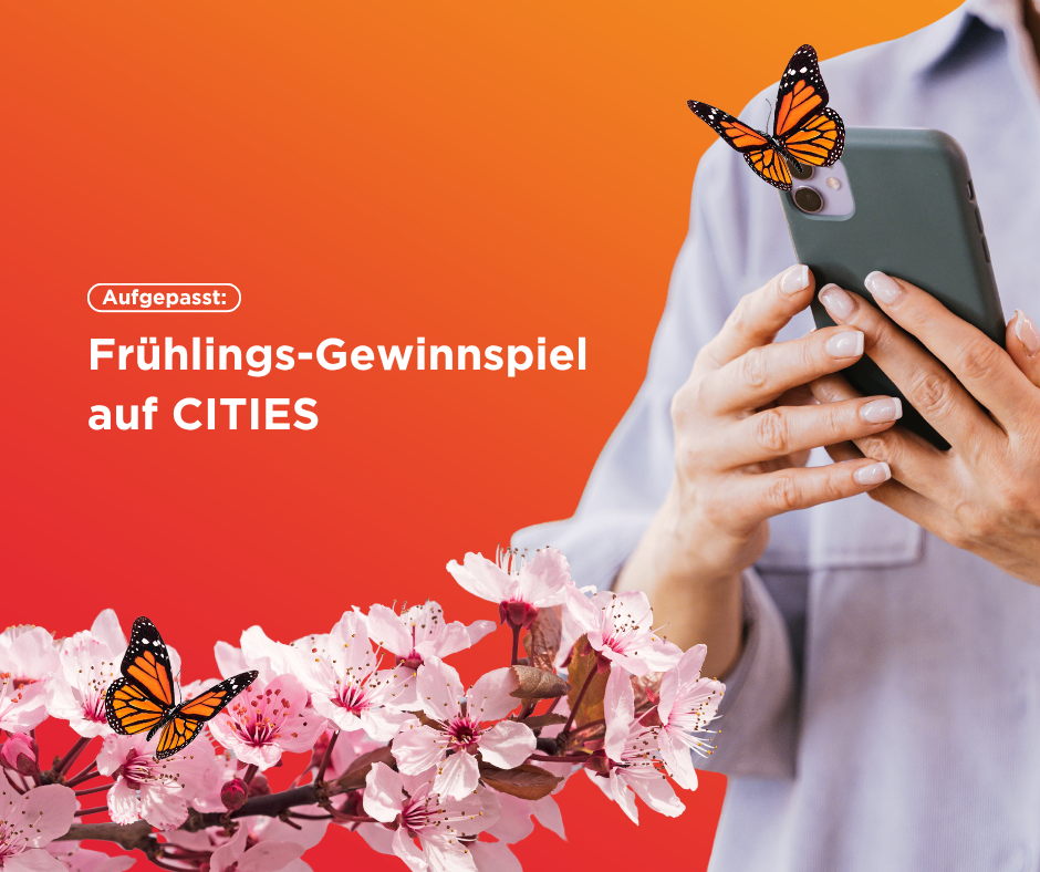 Frühlings-Gewinnspiel auf CITIES mit einer Person, die ein Handy mit einem Schmetterling darauf hält. Es gibt einen Strauß rosa Blumen. Der Text lautet "Frühlings-Gewinnspiel auf CITIES."