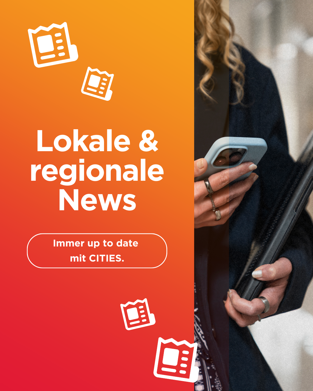 Eine Person hält ein Smartphone mit der geöffneten Cities-App. Im Hintergrund stehen die Texte 'Lokale & regionale News' und 'Immer up to date mit CITIES.' in weiß.