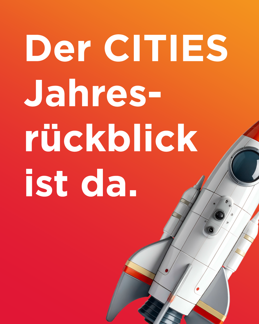 Eine Rakete wird auf einem roten Hintergrund mit weißem Text dargestellt, der 'Der CITIES Jahres-Ruckblick ist da.' lautet. Es handelt sich wahrscheinlich um ein Werbebild für einen Jahresrückblick von Städten.