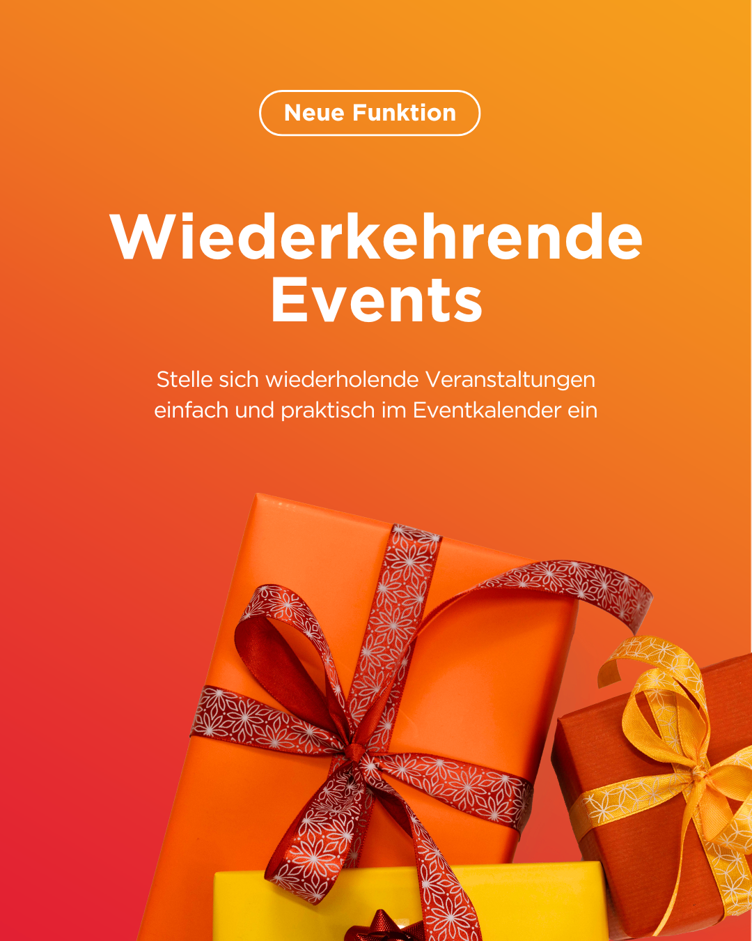 Auf einem orangefarbenen Hintergrund wird eine neue Funktion für wiederkehrende Events vorgestellt. Es zeigt, wie einfach es ist, diese Events in einem Eventkalender zu verwalten. Es werden auch zwei Geschenkboxen mit roten und gelben Bändern gezeigt.