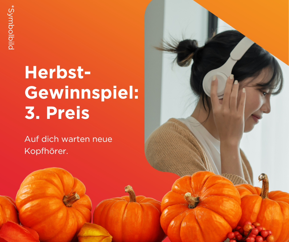 Eine Werbung für ein Herbst-Gewinnspiel zeigt eine Frau mit Kopfhörern und Textüberlagerung 'Herbst-Gewinnspiel: 3. Preis' und 'Auf dich warten neue Kopfhörer'. Unten sind mehrere Kürbisse zu sehen.