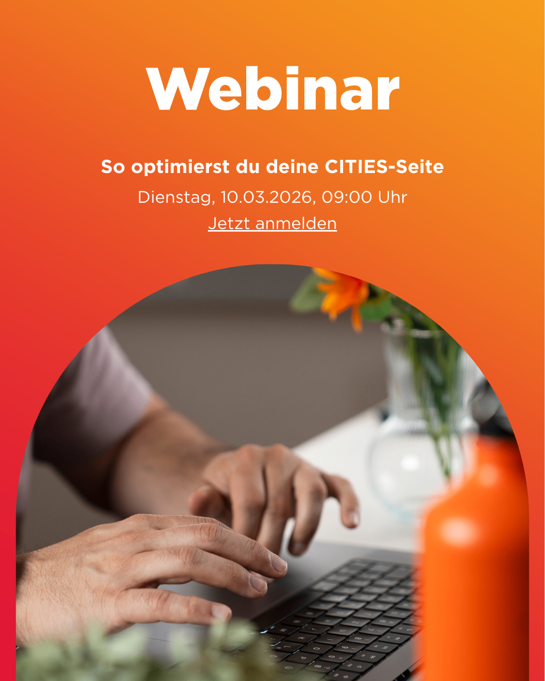 Ein Webinar zur Optimierung Ihrer CITIES-Website. Geplant für Dienstag, 10.03.2026, um 09:00 Uhr. Jetzt anmelden.
