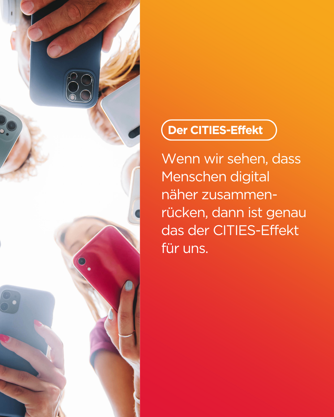 Ein Poster zeigt mehrere Menschen, die Smartphones halten, mit dem Text 'Der CITIES-Effekt' und einer Beschreibung darüber, wie Menschen digital näher kommen.