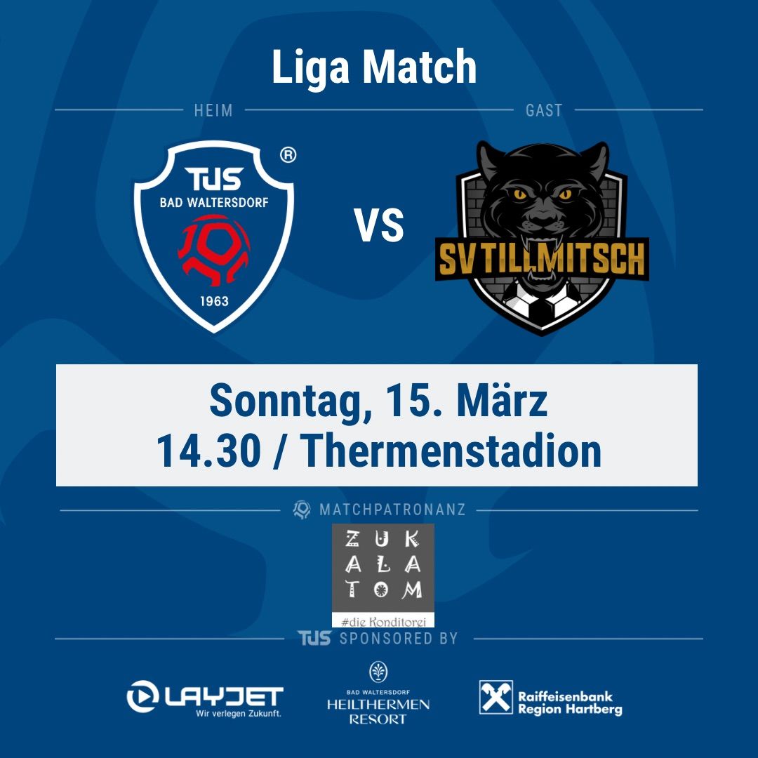 Das Liga-Match-Poster zeigt die Teams TUS Bad Waltersdorf und SVTILLMITSCH. Das Spiel findet am Sonntag, 15. März, um 14:30 im Thermenstadion statt. Es wird von ZUKALA TOM gesponsert.
