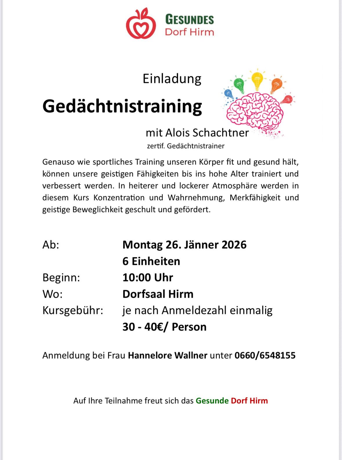 The flyer advertises a memory training course with Alois Schachtner, certified memory trainer. The course will be held in a cheerful and relaxed atmosphere, focusing on concentration, perception, performance, and mental agility. The course will start on Monday, January 26, 2026, at 10:00 AM in Dorfsaal Hirm. Registration fee is 30 to 40 euros per person. Contact Frau Hannelore Wallner at 0660/6548155.
