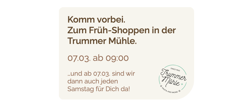 Eine Nachricht lädt zum frühen Einkaufen in der Trummer Mühle ab 9:00 Uhr am 7. März 2023 ein. Die Nachricht enthält ein Logo mit dem Text 'Trummer Mühle'.