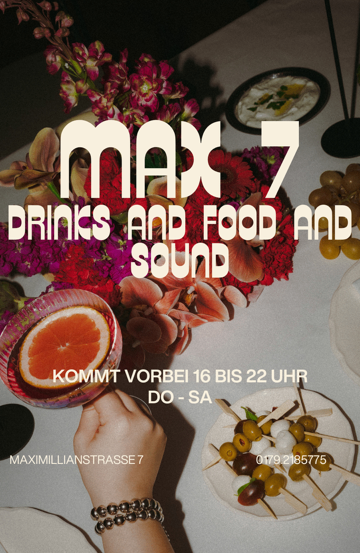 Eine Veranstaltung namens Max 7 mit Getränken, Essen und Musik. Sie findet von 16 Uhr bis 22 Uhr am Donnerstag statt. Eine Kontaktnummer 0179.2185775 ist angegeben.