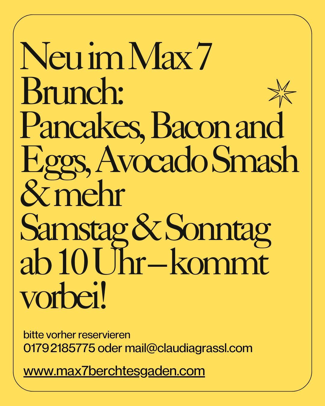 Neu im Max 7 Brunch with pancakes, bacon, eggs, avocado smash, and more. Available on Saturday and Sunday starting at 10 AM. Reserve in advance. Contact 0179 2185775 or mail@claudiagrassli.com.