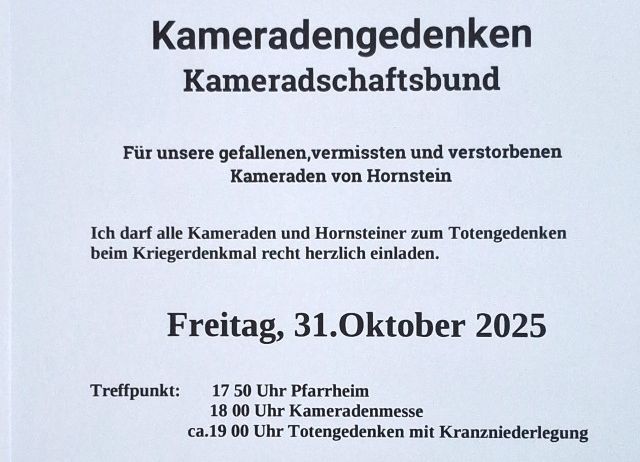 Gedenkfeier für gefallene, vermisste und verstorbene Kameraden aus Hornstein. Einladung zur Gedenkfeier am Kriegerdenkmal am Freitag, 31. Oktober 2025. Treffen um 17:30 Uhr in Pfarrheim, gefolgt von einer Kameradschaftsmesse um 18:00 Uhr und einer Gedenkfeier gegen 19:00 Uhr.
