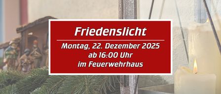 Ein rotes Schild mit weißem Text kündigt 'Friedenslicht' an. Es ist für Montag, 22. Dezember 2025, ab 16:00 Uhr im Feuerwehrhaus geplant.