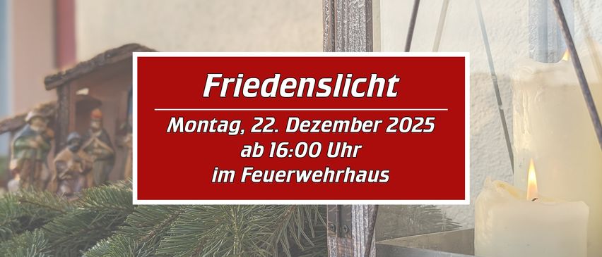 Ein rotes Schild mit weißem Text kündigt 'Friedenslicht' an. Es ist für Montag, 22. Dezember 2025, ab 16:00 Uhr im Feuerwehrhaus geplant.