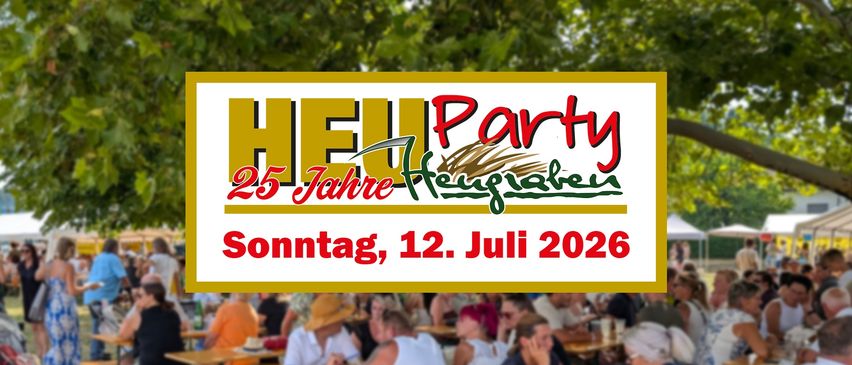 Ein Plakat für das 25. Jubiläum der Heu Party, die am Sonntag, 12. Juli 2026 stattfindet. Viele Menschen sitzen an Tischen unter Bäumen.