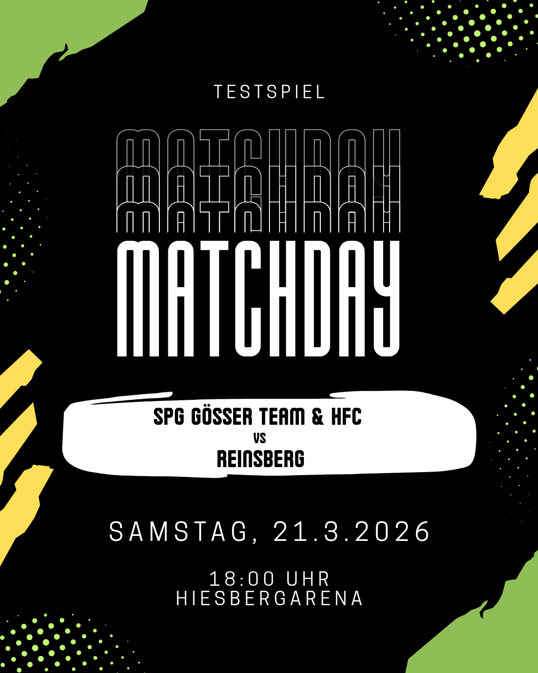 Ein schwarzes Poster für Matchday mit den Teams SPG Gosser Team und HFC Reiseberg. Das Spiel findet am Samstag, 21. März 2026, um 18:00 in der Hiesberg Arena statt.
