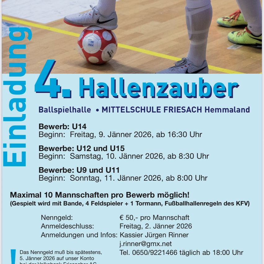 Plakat für Hallenz Zauber mit Spieler auf Fußball, Daten und Registrierungsdetails. U14-Anmeldung beginnt Freitag, 9. Januar 2026, um 16:30 Uhr. U12 und U15 beginnen Samstag, 10. Januar 2026, um 8:30 Uhr. U9 und U11 beginnen Sonntag, 11. Januar 2026, um 8:00 Uhr. Maximal 10 Mannschaften pro Anmeldung möglich. Die Anmeldegebühr beträgt 50 Euro pro Mannschaft. Anmeldeschluss ist Freitag, 2. Januar 2026. Kontaktieren Sie Kassier Jürgen Rinner für weitere Informationen.