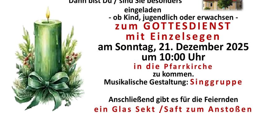 Eine Einladung für diejenigen mit Dezember-Geburtstagen, an einem besonderen Gottesdienst mit individuellen Segnungen am Sonntag, 21. Dezember um 10:00 Uhr in der Pfarrkirche teilzunehmen. Nach dem Gottesdienst gibt es ein Glas Sekt/Saft im Pfarrcafé.