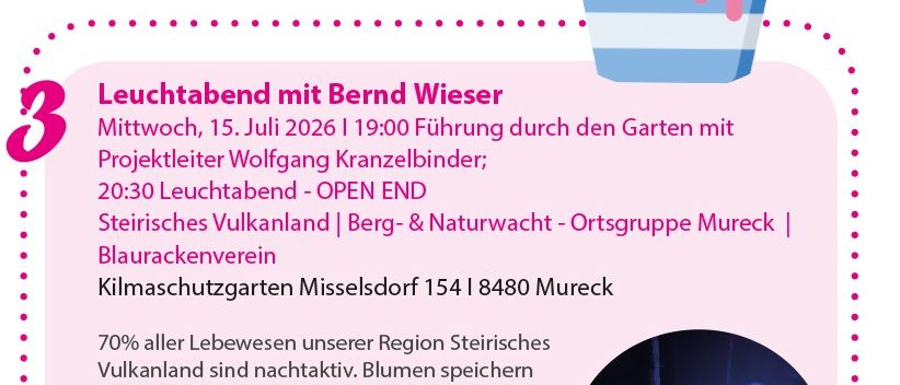 Plakat für eine Laternenwanderung mit Bernd Wieser am 15. Juli 2026 um 19:00 Uhr. Die Veranstaltung wird von Wolfgang Kranzelbinder geleitet. Die Wanderung beginnt um 20:30 Uhr. Die Veranstaltung ist offen. Sie befindet sich im Steirischen Vulkanland, Mureck. Der Treffpunkt ist im Klimaschutzgarten in Misselsdorff. Das Plakat zeigt ein leuchtendes Laternchen und eine Person, die in einem Wald steht.