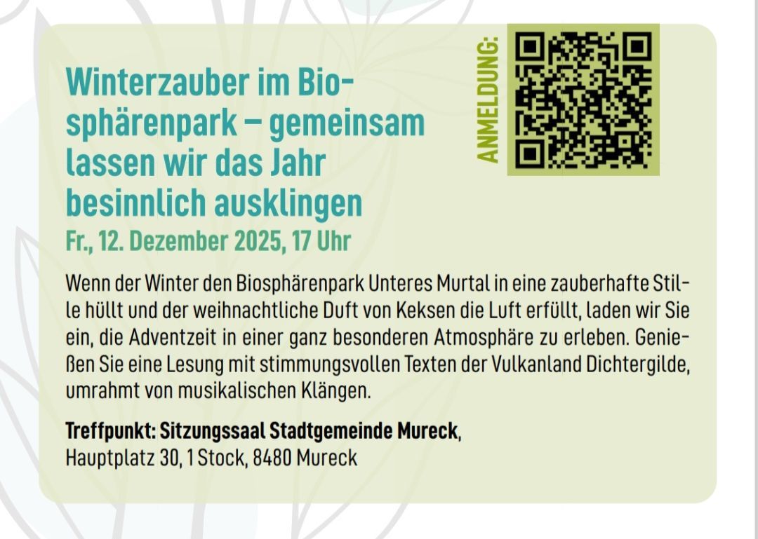 Winterzauber im Bio-Sphärenpark - gemeinsam beenden wir das Jahr festlich. 2. Dezember 2025, 17 Uhr. Adventszeit in besonderer Atmosphäre mit Lesungen und musikalischen Klängen. Ort: Stadtgemeinde Mureck, Sitzungssaal, Mureckplatz 30, 1. Stock.