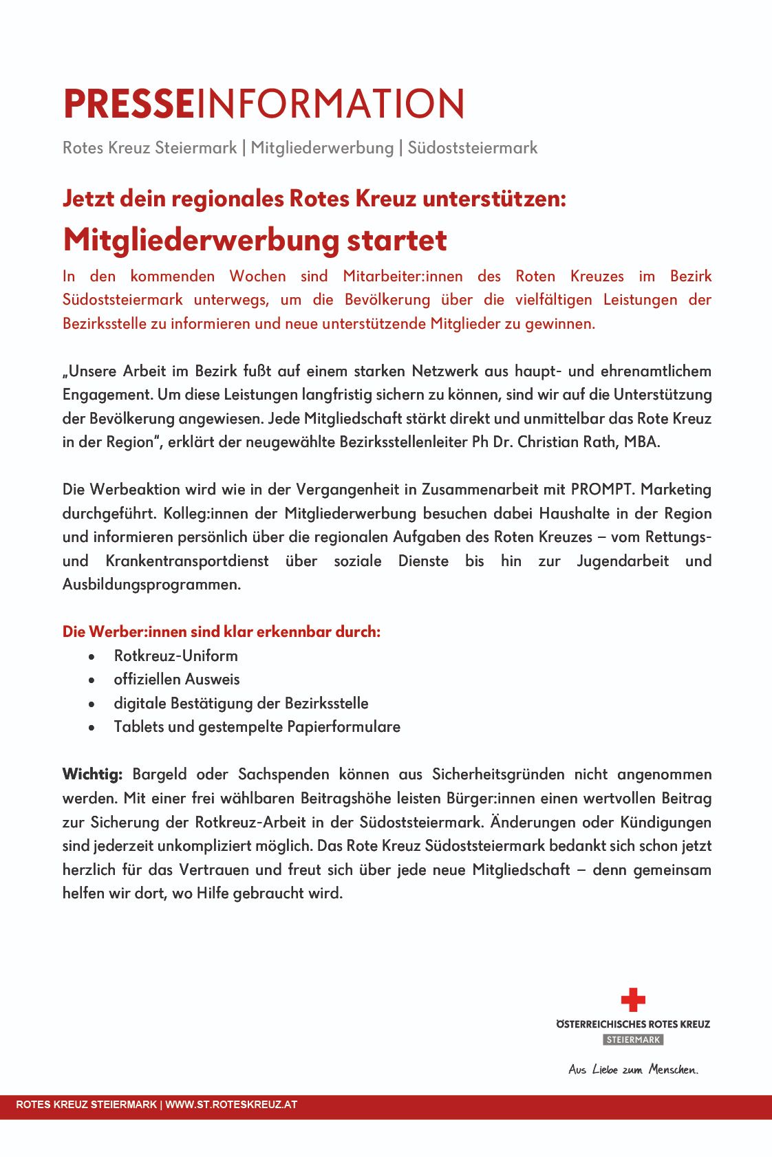 In den kommenden Wochen sind Mitarbeiterinnen des Roten Kreuzes im Bezirk Südsteimark unterwegs, um die Bevölkerung über die vielfältigen Leistungen der Bezirksstelle zu informieren und neue unterstützende Mitglieder zu gewinnen. Die WerbeakteurInnen sind durch ihre Rotkreuz-Uniform, offiziellen Ausweis, digitale Bestätigung der Bezirksstelle, Tablets und ausgefüllte Papierformulare erkennbar.