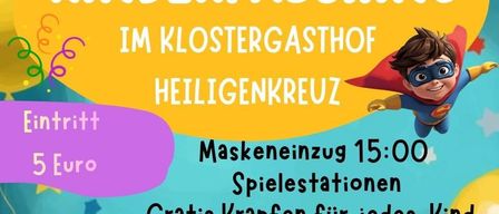 Plakat für Kinderfasching im Klostergasthof Heiligenkreuz am 15. Februar. Eintrittsgebühr 5 Euro. Maskeneinzug um 15:00. Kostenlose Tüten und eine kostenlose Fahrt auf einer Riesentombola für jedes Kind. Jedes Kind gewinnt einen Preis.