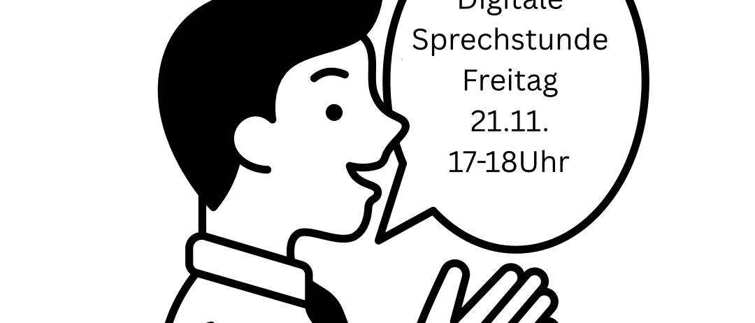 Eine Karikatur eines Mannes, der in eine Sprechblase spricht mit dem Text Digitale Sprechstunde Freitag 21.11. 17-18Uhr. Symbole eines Smartphones, Tablets, Buchs, Kopfhörer und einer Mappe sind ebenfalls zu sehen.