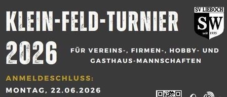 Werbeplakat für Klein-Feld-Turnier 2026. Anmeldeschluss 22.06.2026. Anmeldung und Zahlung ausschließlich online. Jeder Spieler auf der Mannschaftsliste erhält eine kostenlose Bratwurst mit Gemüse. Anmeldung gilt erst als fix, sobald das Nenngeld auf unserem Konto eingegangen ist. Bankverbindung angegeben. QR-Code für Website.