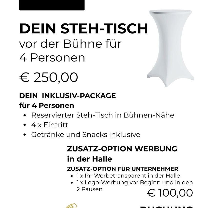 Ein Bild eines weißen Tisches mit Text auf Deutsch. Es steht 'Ihr Steh-Tisch für 4 Personen für 250,00 €.' Zusätzliche Optionen umfassen Eintrittskarten, Getränke und Snacks. Eine Werbemöglichkeit in der Halle ist für 100,00 € verfügbar.