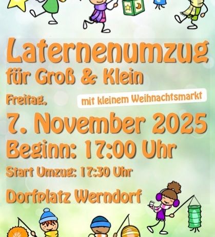 Ein Bild einer Laternenumzug für Groß und Klein am 7. November 2025, Beginn 17:00 Uhr, Dorfplatz Werndorf. Ein kleiner Weihnachtsmarkt wird ebenfalls erwähnt.