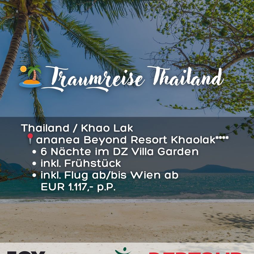 Eine Werbung für einen Thailand-Urlaub mit Strand, Palmen und Bergen. Es bietet einen 6-Nächte-Aufenthalt im ananea Beyond Resort Khaolak, inklusive Frühstück und Flug von Wien für EUR 1.117 pro Person.