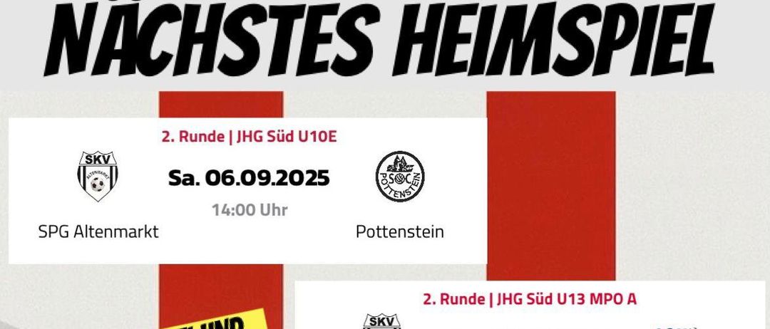 Das Plakat bewirbt das nächste Heimspiel einer Fußballmannschaft, geplant für den 6. September 2025. Es zeigt zwei Spiele, eines um 14 Uhr in Pottenstein gegen SKV und ein weiteres um 15 Uhr in Kottingbrunn gegen ASK.