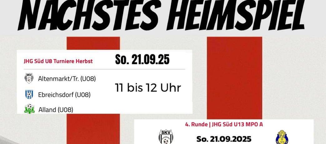 Werbeposter für ein Fußballspiel der JHG Süd U8-Turnier. Geplant für den 21. September 2025. Spiele zwischen Altenmarkt/Tr. (U08), Ebreichsdorf (U08) und Alland (U08). Beginn um 11:00 Uhr.