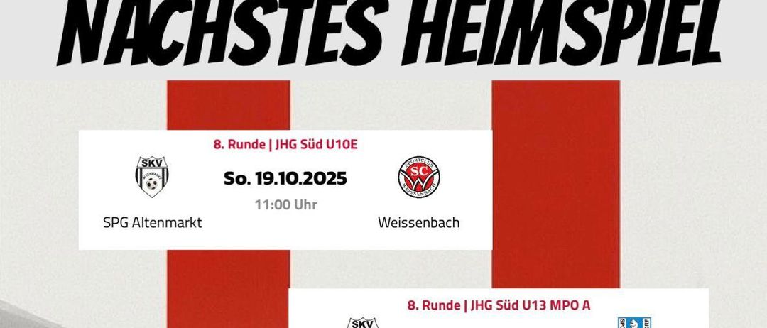 Ein Plakat für ein Fußballspiel zeigt einen Fußball, Teamlogos und zwei bevorstehende Spieldetails. Spiel 1: JHG Süd U10E, SPG Altenmarkt gegen Weissenbach, am 19. Oktober 2025 um 11:00 Uhr. Spiel 2: JHG Süd U13 MPO A, SPG Altenmarkt gegen Berndorf, am 19. Oktober 2025 um 12:00 Uhr.