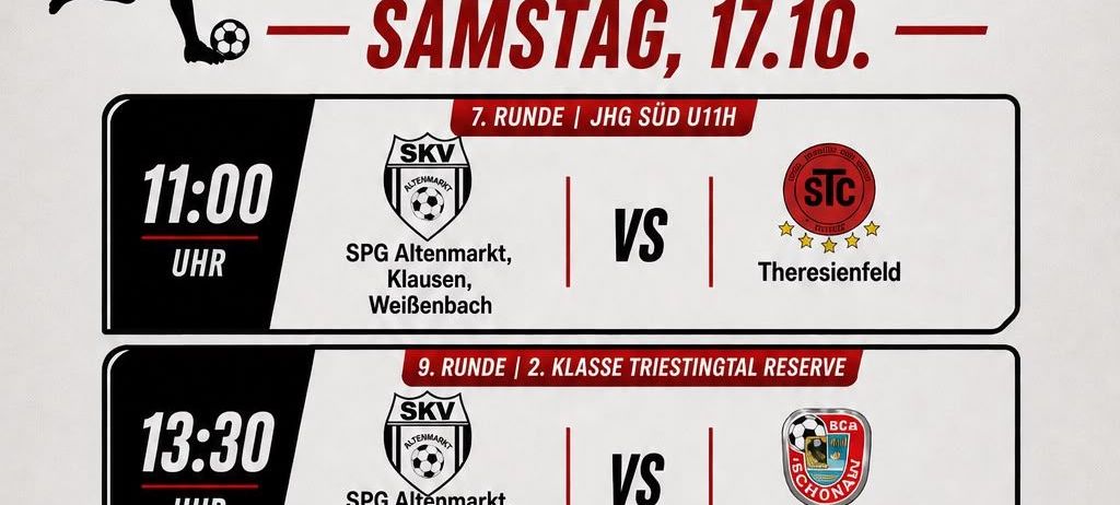 Plakat für bevorstehende Fußballspiele in Altenmarkt, Klausen, Weißenbach. Spiele umfassen SKV gegen Theresienfeld um 11:00, SKV gegen Schönau um 13:30 und SKV gegen Schönau um 15:30.