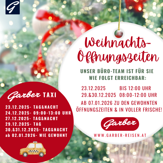 Plakat für Weihnachtsöffnungszeiten. Garber Taxi ist vom 23.12.2025 bis 07.01.2026 ganztägig verfügbar. Besuchen Sie www.garber-reisen.at für weitere Informationen.