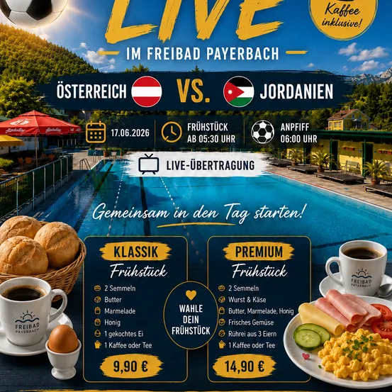 Ein Werbeplakat für ein Frühstücksevent im Freibad Payerbach mit einem Fußballspiel zwischen Österreich und Jordanien am 17. Juni 2026. Das Plakat zeigt einen Pool, Frühstücksartikel und Kaffeetassen.