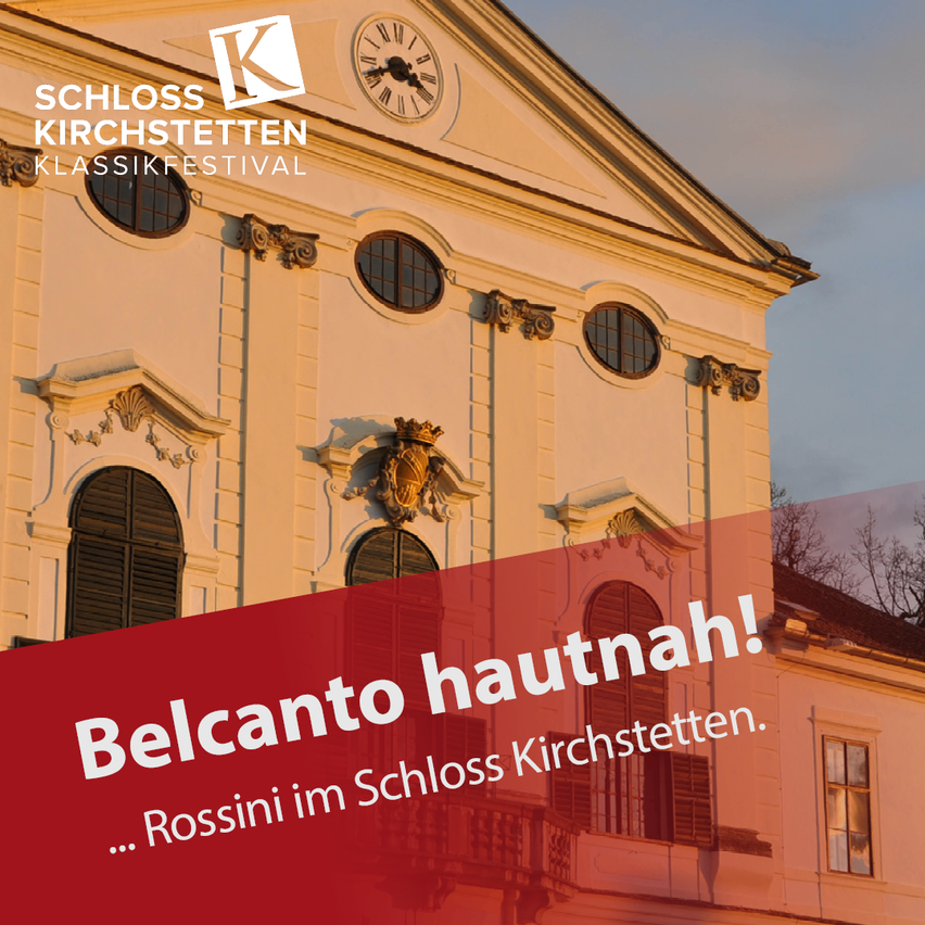 Das Schloss Kirchstetten Klassikfestival-Poster zeigt ein Gebäude mit Uhrenturm. Der Text lautet 'Belcanto hautnah!' und 'Rossini im Schloss Kirchstetten.' Es ist ein Werbebild für eine Veranstaltung.