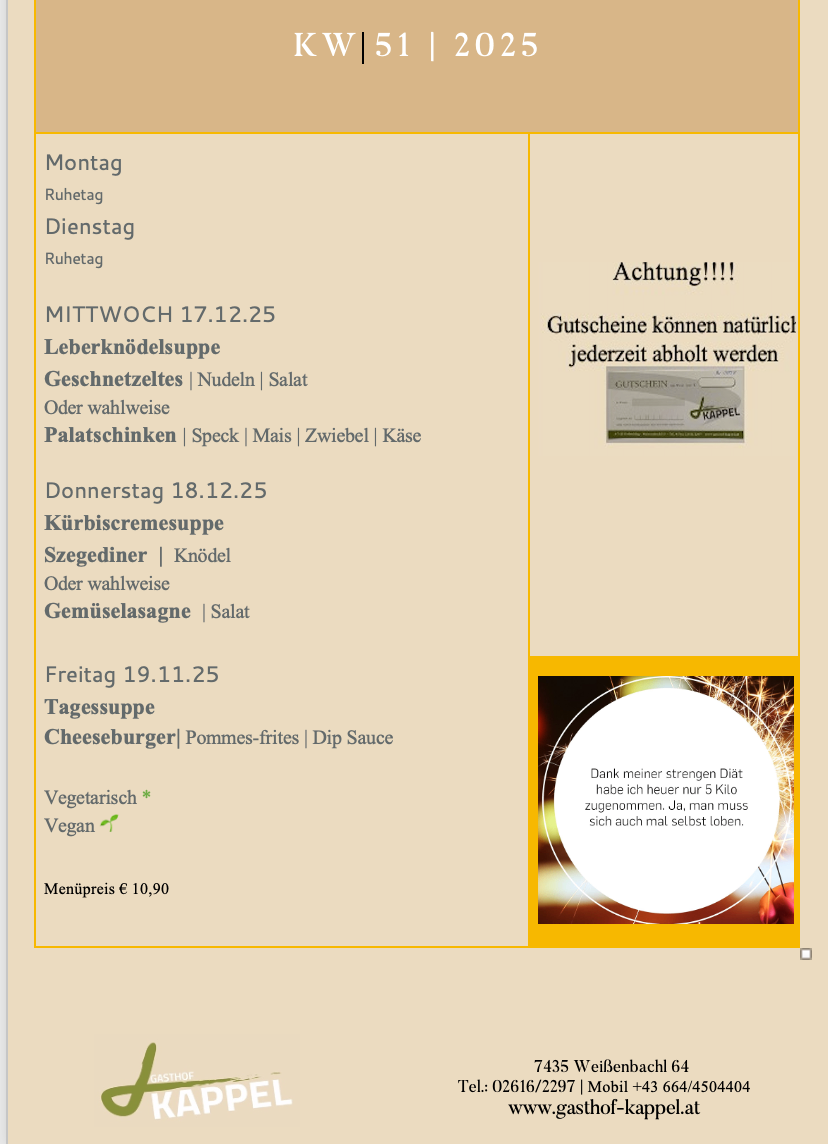 Die Wochenkarte umfasst Montag mit Ruhetag, Dienstag mit Ruhetag, Mittwoch mit Leberknödelsuppe, Donnerstag mit Kürbiscremesuppe und Freitag mit Tagessuppe. Vegetarische und vegane Optionen verfügbar. Menüpreis 10,90 Euro.