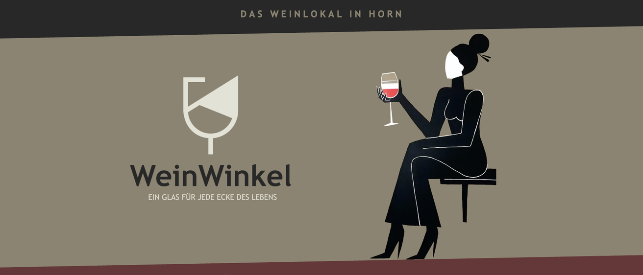 Eine Illustration einer Frau, die ein Weinglas hält, mit dem Text 'DAS WEINLOKAL IN HORN' und 'nWinkel'. Der Slogan lautet 'FÜR JEDE ECKER DES LEBENS'.
