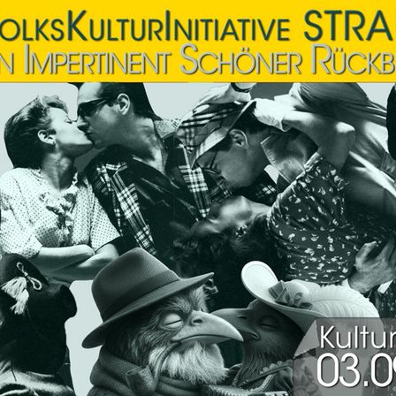 Plakat für die Volkskulturinitiative StraDe mit einer Collage von Menschen in Vintage-Kleidung. Ein Paar küsst sich, und ein Vogel ist abgebildet, der einen Hut trägt. Der Text lautet 'Ein impertinent schöner Rückblick'. Datum ist 03.09.2020.