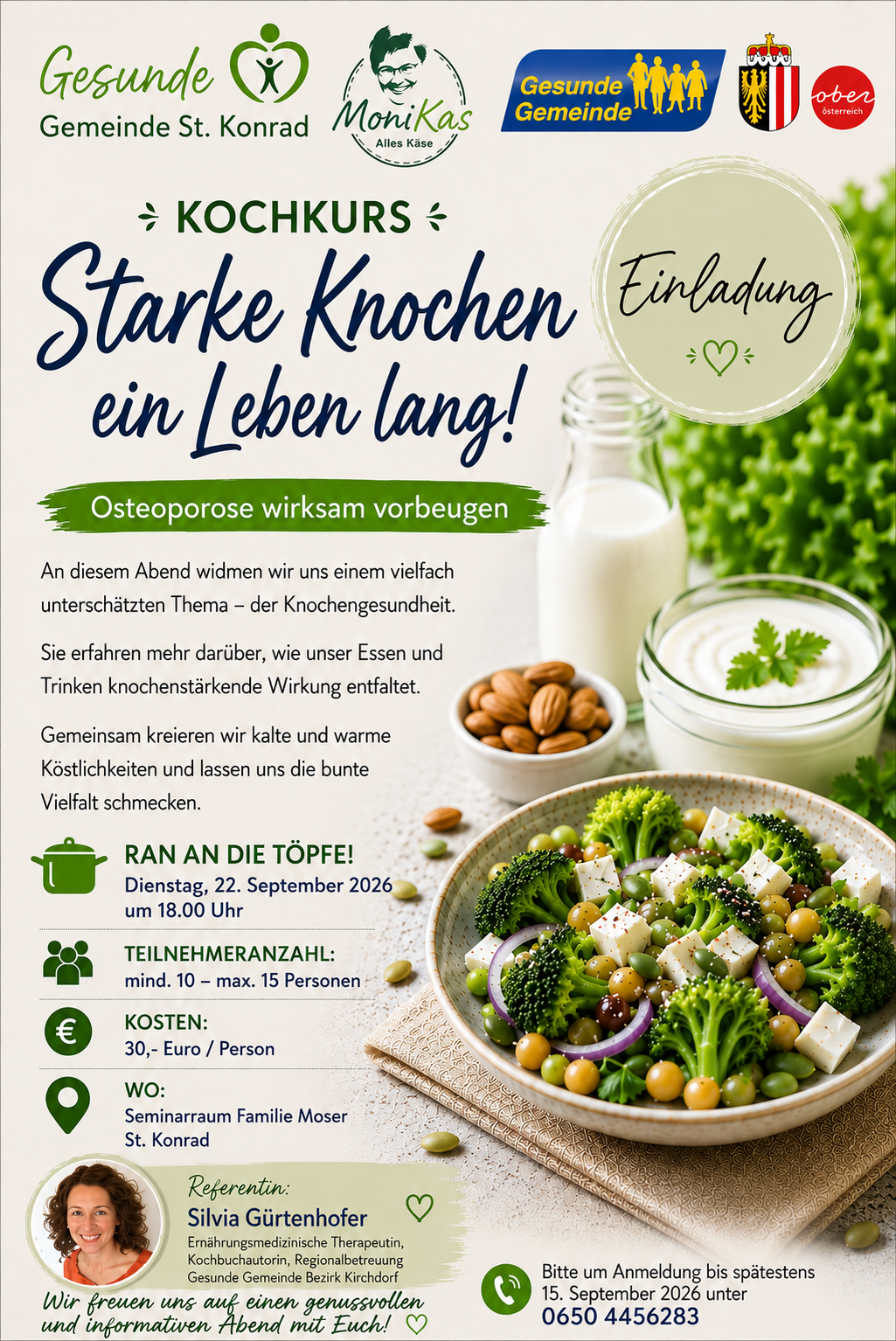 Ein Abendthema über Knochengesundheit. Erfahren Sie, wie Essen und Trinken Knochen stärken können. Kreieren Sie kalte und warme Gerichte. Dienstag, 22. September 2026 um 18:00 Uhr. Mindestens 10, maximal 15 Teilnehmer. Kosten: 30 Euro pro Person. Ort: Seminarraum Familie Moser.