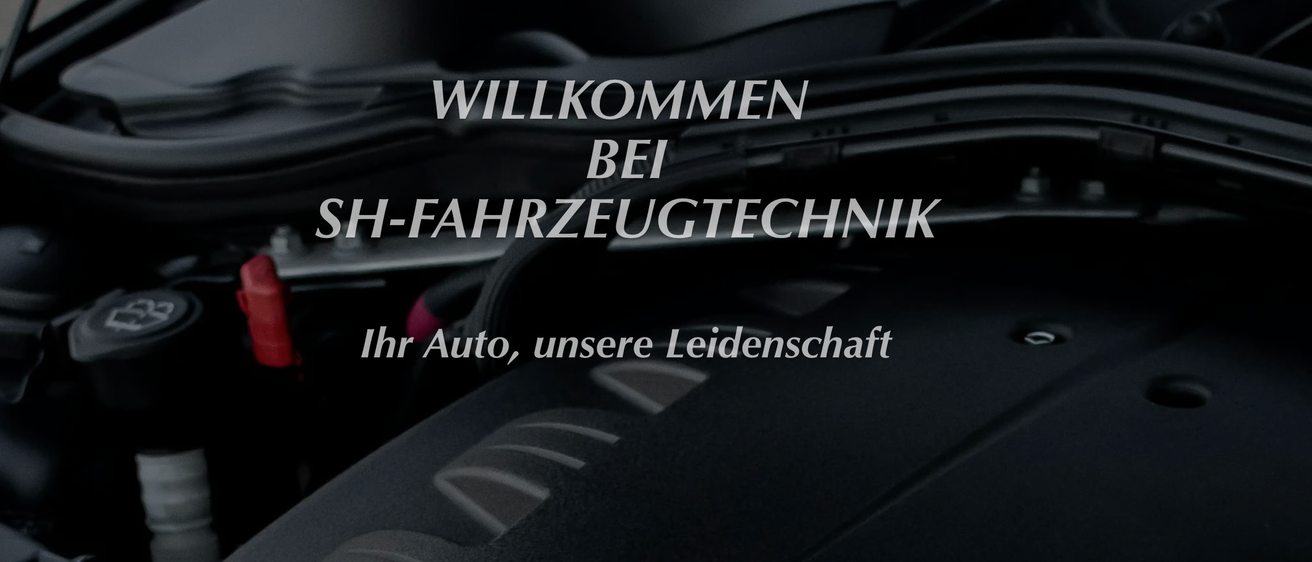Bild eines Automotors mit Text 'Willkommen bei SH-Fahrzeugtechnik' und 'Ihr Auto, unsere Leidenschaft'. Der Automotor ist im Vordergrund sichtbar.