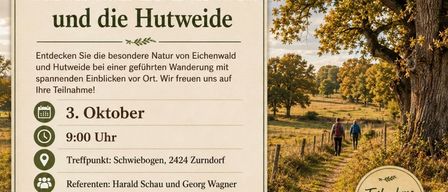 Plakat für eine geführte Wanderung durch Eichenwald und Hutweide am 3. Oktober um 9:00 Uhr. Treffpunkt ist Schwiebogen, 2424 Zurndorf. Kontakt: Harald Schau und Georg Wagner. Anmeldung erforderlich.