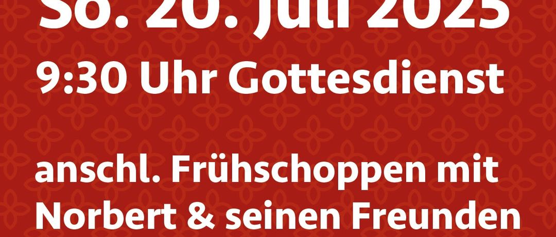 Dorfest-Werbung mit Datum 20. Juli 2025, Zeit 9:30 Uhr, Gottesdienst, anschließend Frühstück mit Norbert und Freunden, danach Festaufführung.