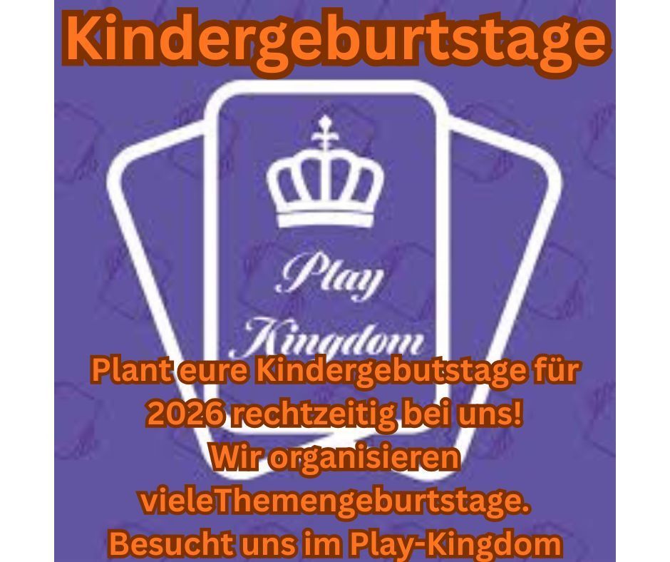 Plakat für Kindergeburtstage mit lila Hintergrund, einer weißen Krone und Text, der lautet 'Planen Sie Ihre Kindergeburtstage für 2026 rechtzeitig bei uns!'. Der Text erwähnt auch, dass sie viele thematische Geburtstagsfeiern organisieren und zur Teilnahme im Play-Kingdom einladen.
