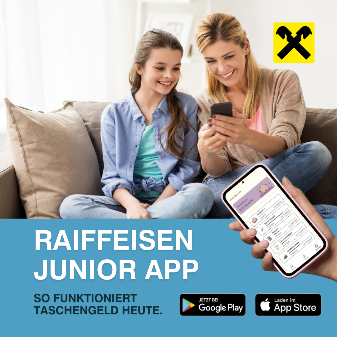 Two women are sitting on a couch, one with a phone, smiling. A hand holds a phone showing the Raiffeisen Junior App. The text reads 'Raiffeisen Junior App So funktioniert Taschengeld heute'. There are icons for Google Play and the App Store.
