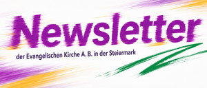 Ein Werbebild für einen Newsletter der Kirche A. B. in der Steiermark, in leuchtenden Farben dargestellt.