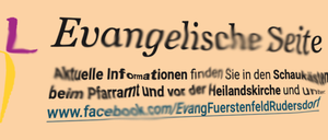 Plakat mit 'Evangelische Seite' oben. Darunter lädt ein Text zu aktuellen Informationen im Pfarramt und der Heilandskirche ein. Eine Facebook-URL wird bereitgestellt.
