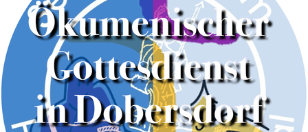 Ein Plakat für einen ökumenischen Gottesdienst in Dobersdorf, geplant für den 11. April 2026 um 15:00 Uhr.