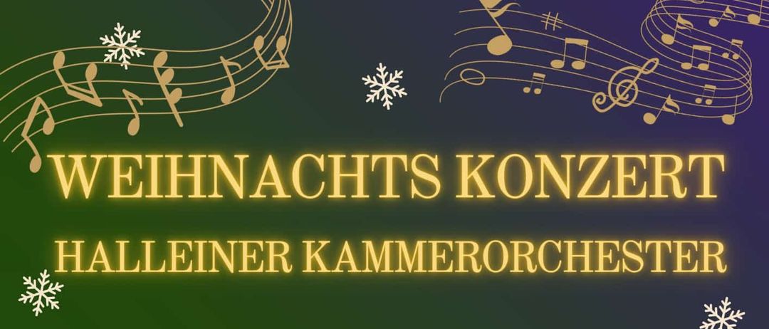Plakat für das Weihnachtskonzert des Halleinischen Kammerorchesters am 14. Dezember 2025. Bietet Musik vom Barock bis modern, Solisten und den Dirigenten Khac-Uyen Nguyen. Veranstaltungsort ist die Alte Schmiede, Hallein.