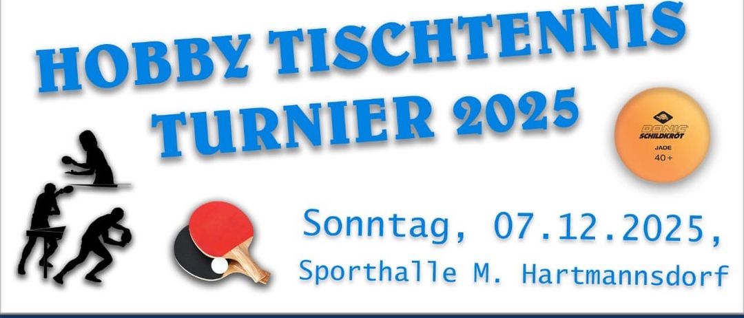 Eine Werbung für ein Hobby Tischtennis Turnier im Jahr 2025, geplant für den 7. Dezember, in der Sporthalle M. Hartmannsdorf. Es enthält Anmeldedetails, Teilnahmekategorien und die Anmeldefrist.